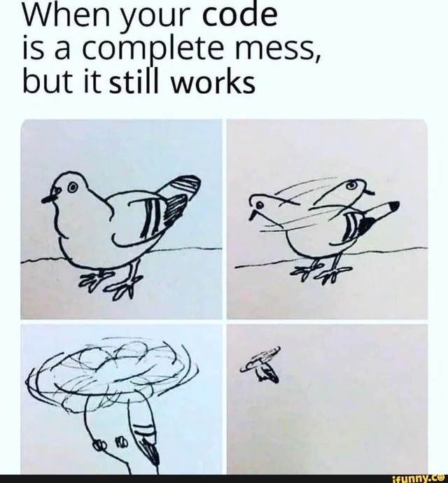 When your code is a mess